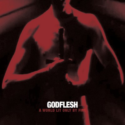 Godflesh – A World Lit Only By Fire