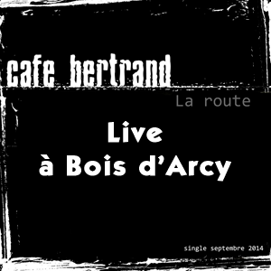 Café Bertrand en live à  Bois d’Arcy