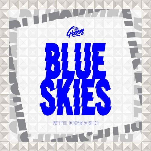 The Green - Blue Skies (Feat. Kezmandi)