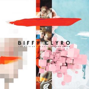 Biffy Clyro – The Myth Of The Happily Ever After