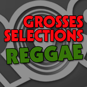 La Grosse Sélection Reggae