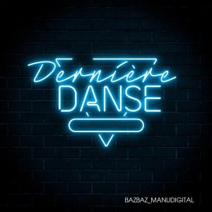 Manudigital & Bazbaz – Dernière Danse