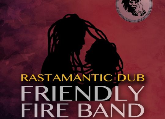 Friendly Fire Band - Rastamantic Dub