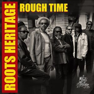 Roots Heritage – Rough Time