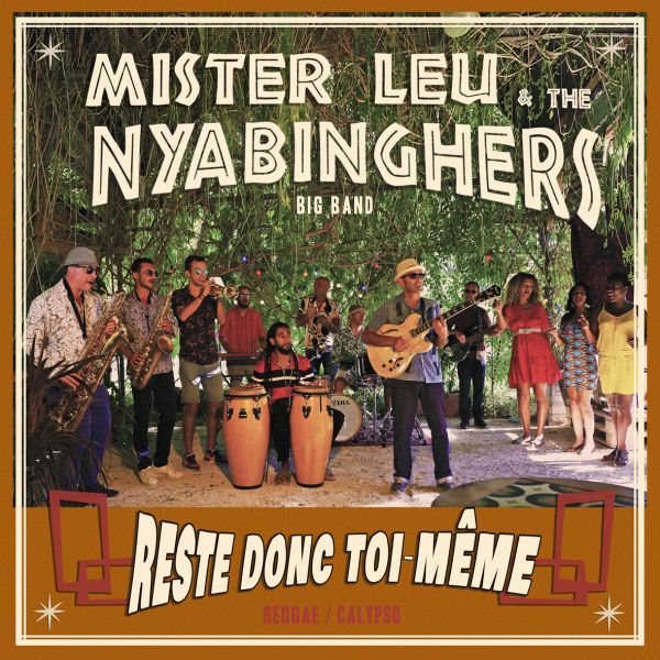 Mister Leu & The Nyabinghers - Reste donc toi-même