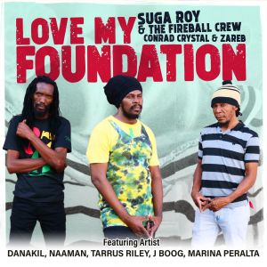 Suga Roy & The Fireball Crew – Love My Foundation