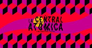 La Central Atomica – Festival Rock A Perpignan du 4 au 7 mai 2022…