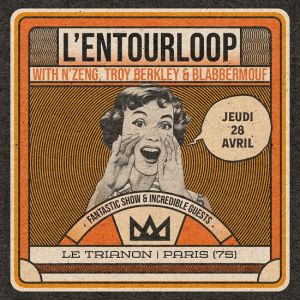 L’Entourloop au Trianon le 28/04 & leur dernier clip Florilège feat. Lyricson, Queen Omega & Red Fox