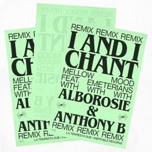 Mellow Mood with Alborosie, Anthony B and Emeterians – I and I Chant (Remix)