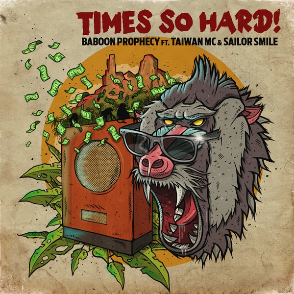 Baboon Prophecy – Times So Hard feat. Taiwan MC & Sailor Smile