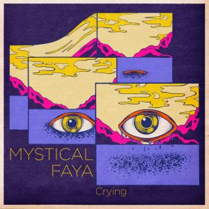 Mystical Faya – Crying