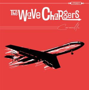 The Wave Chargers – Caravelle