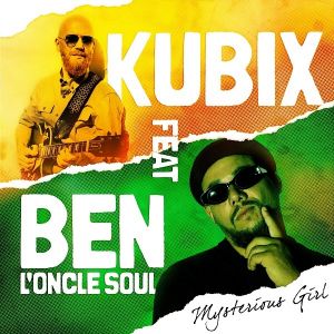 Kubix feat. Ben l’Oncle Soul – Mysterious Girl