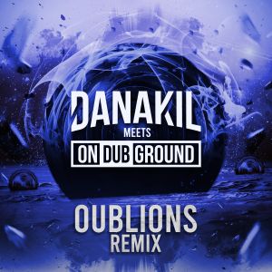 Danakil meets Ondubground, “Oublions” Remix