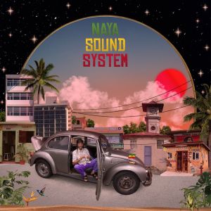 Naya Rockers – Naya Sound System