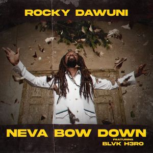 Rocky Dawuni – Neva Bow Down