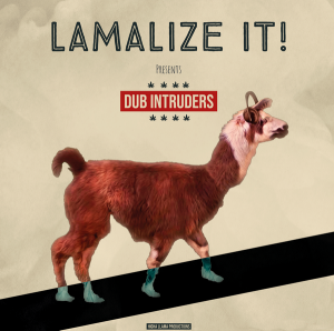 Lamalize It – Dub Intruders