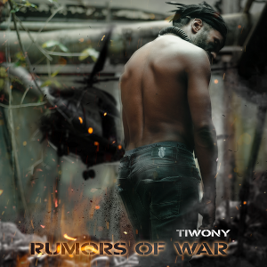 Rumors of War – Tiwony
