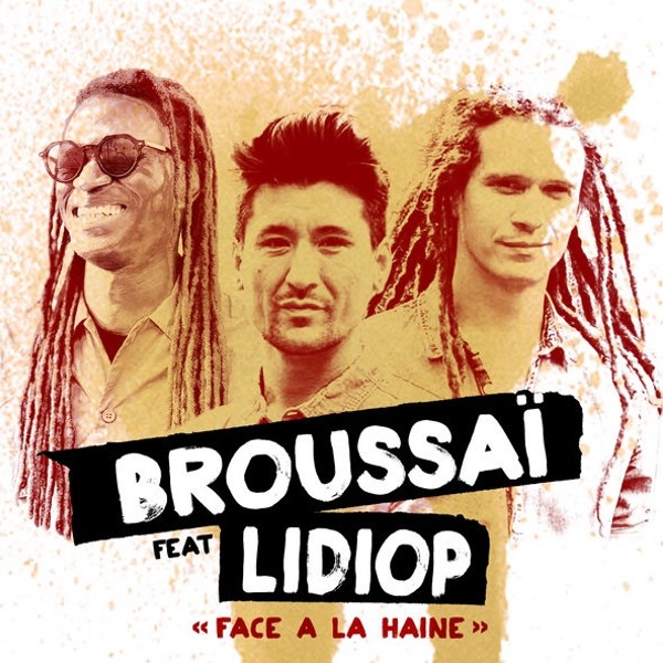 Broussaï feat Lidiop – Face à la Haine