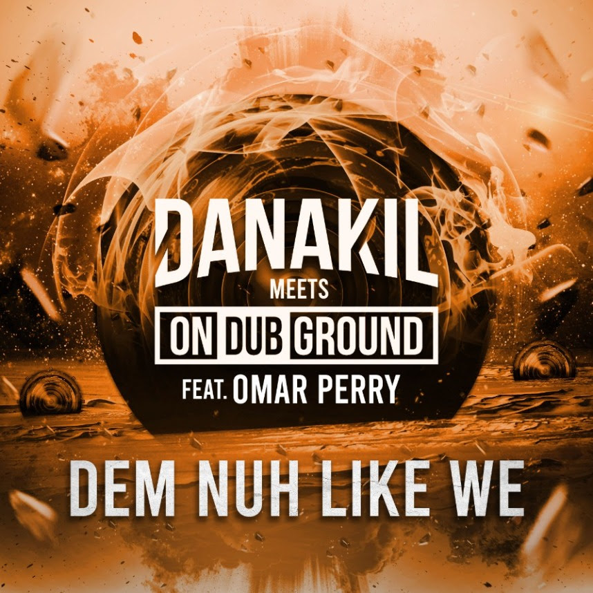 Danakil x Ondubground ft Omar Perry – Dem Nuh Like We