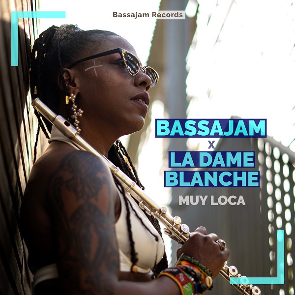 Bassajam x La Dame Blanche – Muy Loca