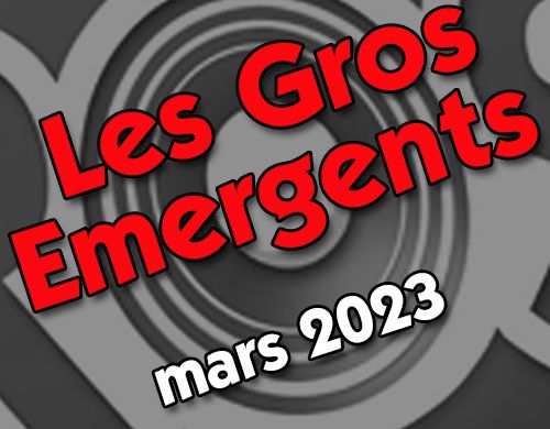 Gros Emergents mars 2023