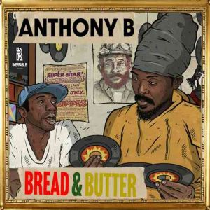 Anthony B – Bread & Butter
