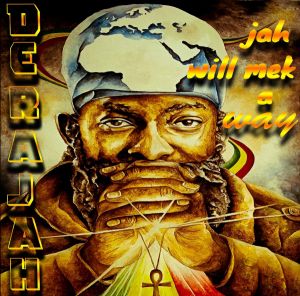Derajah – Jah Will Mek A Way
