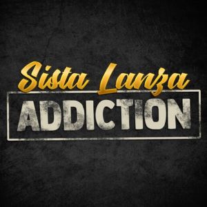 Sista Lanza – Addiction