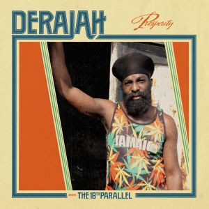Derajah meets The 18th Parallel – Prosperity