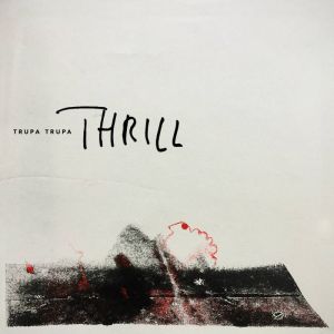 Les Trupa Trupa en transe lumineuse avec « Thrill »