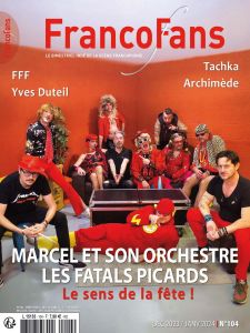 FrancoFans n°104 : Les Fatals Picards, Marcel et son orchestre, FFF