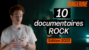10 documentaires sur le rock que vous DEVEZ voir (édition 2022) | TANGERINE