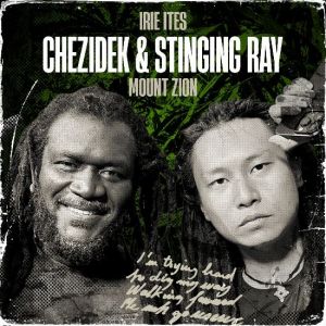 Stinging Ray & Chezidek – Mount Zion