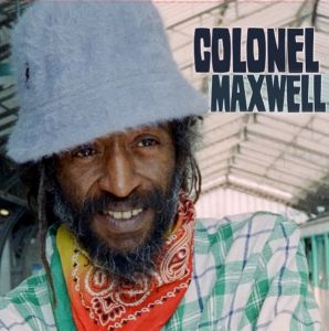 Colonel Maxwell – Jah is my leader