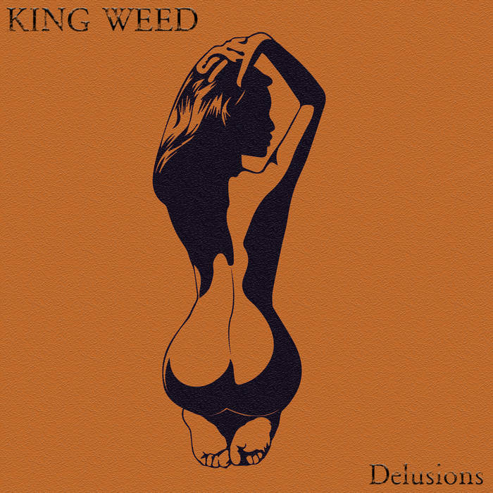 King Weed – Delusions