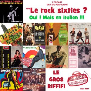LE GROS RIFFIFI – Le rock sixties ? Oui ! Mais en italien !
