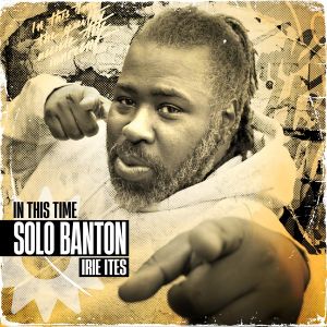 Solo Banton & Irie Ites – In This Time