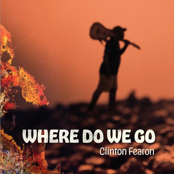 Clinton Fearon - Where Do We Go