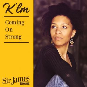 Sir James sort Coming on strong de la chanteuse K’lm
